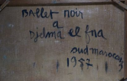 Ecole XXe 
" Ballet noir à Djelma el Fna sud marocain". Huile sur toile signée en...