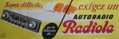 RAVO René (1904-1998) SOYEZ DIFFICILE, EXIGEZ UN AUTORADIO RADIOLA. Vers 1950 Imprimerie...