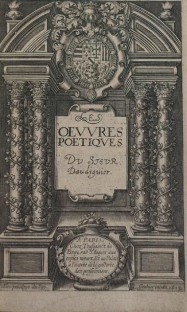 DAUDIGUIER Les Oeuvres poétiques. P. chez Toussaint Du Bray 1613. 2 tomes en un vol....