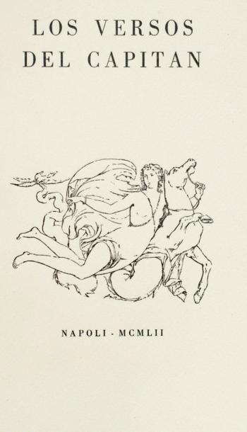 NERUDA (Pablo) Los versos del capitan. Napoli, 1952. In-8, broché. 182 pp. + [1]...