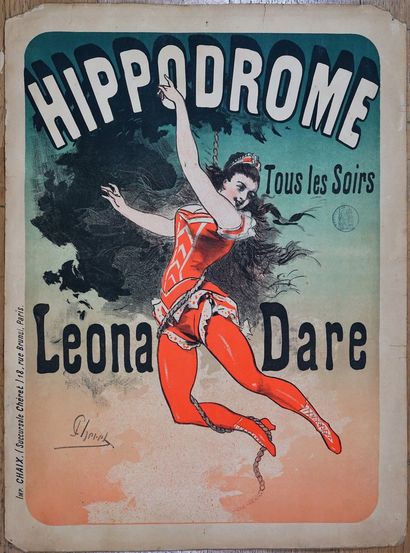 CHERET Jules (1836-1932) HIPPODROME.”Tous les soirs LEONA DARE”.1883 Imp.Chaix (succursale...