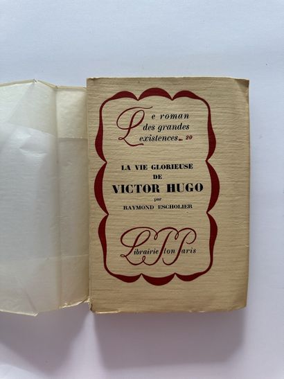 Escholier, Raymond. La vie glorieuse de Victor Hugo. Édité à Paris, chez librairie...