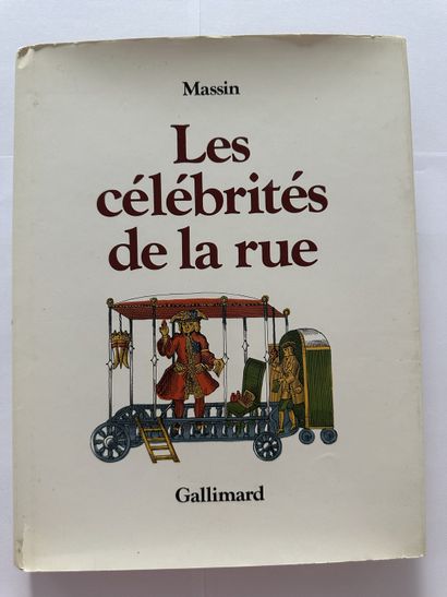 Massin. Les célébrités de la rue. Édité à Paris, chez Gallimard en 1981. De format...