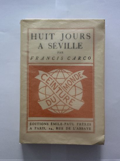 Carco, Francis. Huit jours a Séville. Édité à Paris chez Emile-Paul frères en 1929....