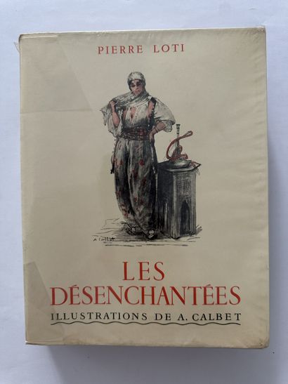Loti, Pierre. Les désenchantées. Édité à Paris, chez Calmann-Lévy en 1936. De format...