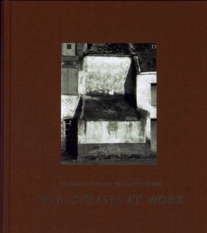 Strand Paul Toward a Deeper Understanding - Paul Strand at Work. Steidl, 2007. Neuf,...
