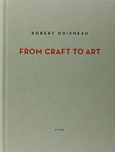 Doisneau Robert From craft to art. Steidl, 2010. Texte en anglais. Neuf, sous film...