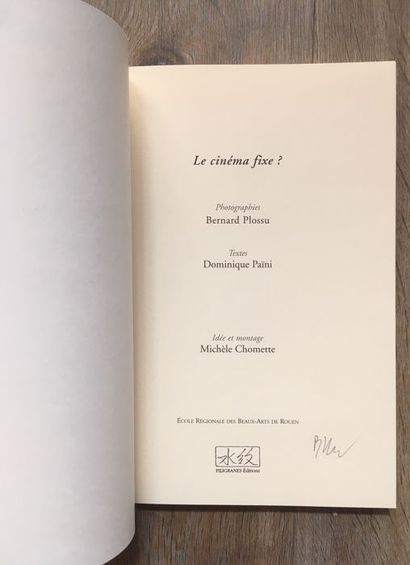 Plossu Bernard Le cinema fixe ? Filigranes, 2002. Broché, 1ère édition. Texte de...