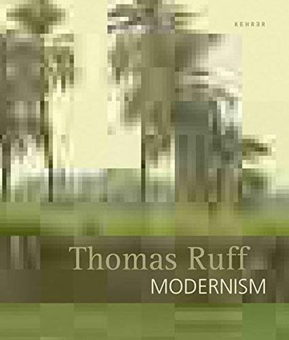 Ruff Thomas Modernism. Kehrer, 2012. Rare publication signée par Thomas Ruff. Etat...