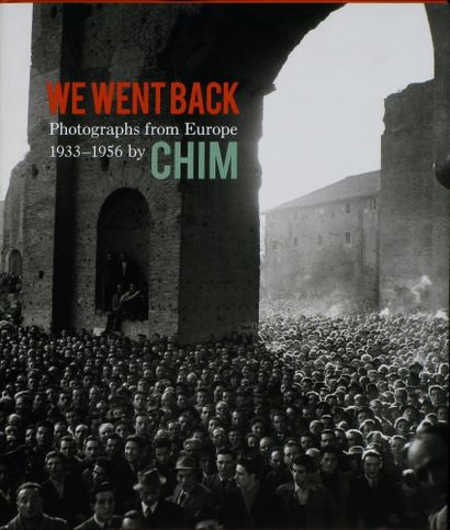 CHIM (Seymour D.) We Went Back - Photographs from Europe 1933-1956 by Chim. Prestel,...