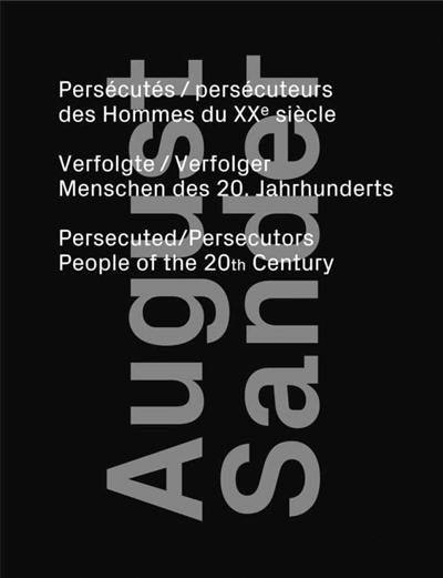 Sander August Persécutes/persécuteurs des hommes XXe siècle. Steidl, 2018. Relié,...