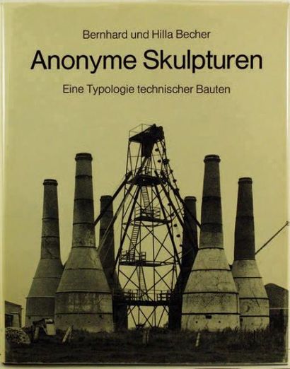 BERND ET HILLA BECHER ANONYME SKULPTUREN Art-Press Verlag, 1970, 216 pages. Relié...