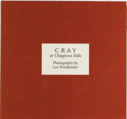 LEE FRIEDLANDER CRAY AT CHIPPEWA FALLS Cray Research Inc, 1987, 96 pages. Relié,...