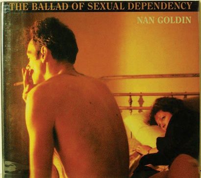 Nan Goldin THE BALLAD OF SEXUAL DEPENDENCY Aperture, 1986, 144 pages. Relié avec...
