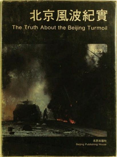 COLLECTIF THE TRUTH ABOUT THE BEIJING TURMOIL Beijing Publishing House, 1993 (5ème...