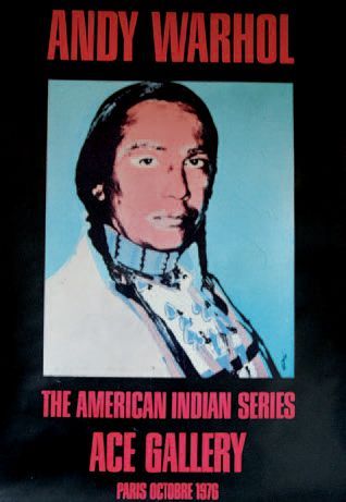WARHOL Andy (1928 -1987) THE AMERICAN INDIAN SERIES. ACE GALLERY. Paris, octobre...
