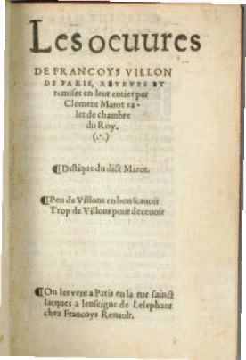 VILLON Les oeuvres// De François Villon// de Paris, reveues et //remises en leur...