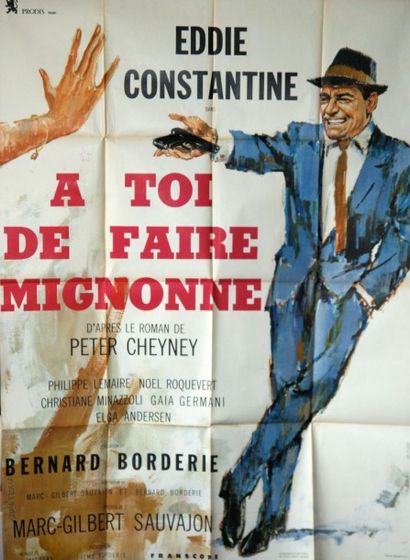 EDDIE CONSTANTINE (2 Affiches) A TOI DE FAIRE MIGNONNE. Film de Bernard Borderie...
