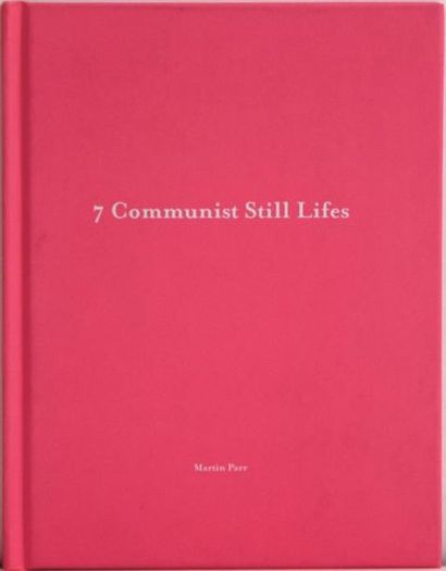 Martin Parr 7 COMMUNIST STILL LIFES Nazraeli Press, 2003, 16 pages. 1ère édition....
