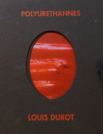 LOUIS DUROT Polyuréthanes Alan et Roxanne Rodiguez, catalogue de l'exposition. 2...