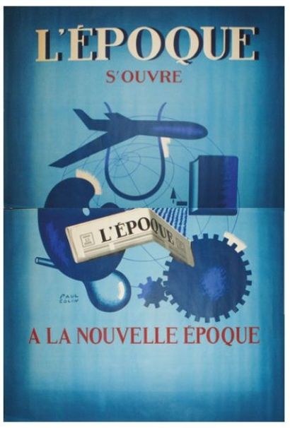 COLIN PAUL (1892-1985) L'ÉPOQUE"S'OUVRE À LA NOUVELLE ÉPOQUE". 1949
Imprimerie spéciale...
