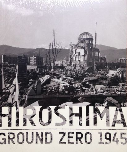 COLLECTIF Hiroshima ground zero 1945. Steidl, 2011. Neuf, sous film plastique d'...