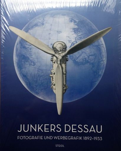 COLLECTIF Junkers Dessau - Fotografie und Werbegrafik 1892-1933. Steidl, 2010. Texte...