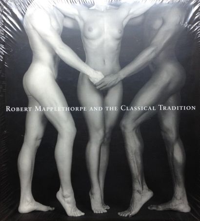 MAPPLETHORPE Robert Robert Mapplethorpe and the classical tradition. Magnifique ouvrage...