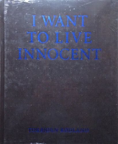 Rodland Torbjorn I want to live innocent. Très bel ouvrage publié par Steidl en 2008....