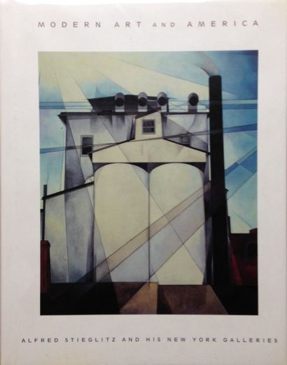 STIEGLITZ Alfred Modern Art and America. Bulfinch, 2000. Catalogue de l' exposition...