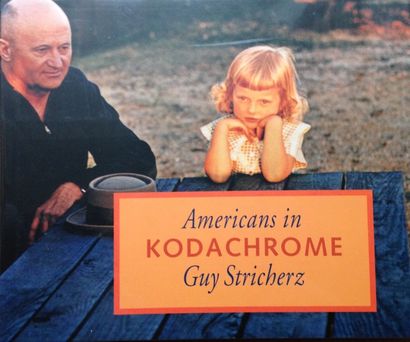 Stricherz Guy Americans in Kodachrome. Twin Palms Publishers, 2002. Texte en anglais....