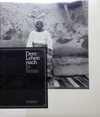 Van Gelder Alex Dem Leben nach In Benin. Phaidon, 2005. Un collectif de la photographie...