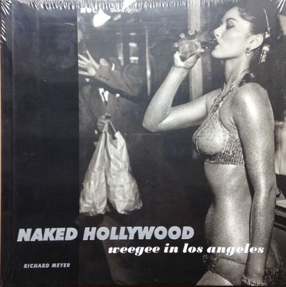 WEEGEE Naked Hollywood - Weegee in Los Angeles. Skira, 2012. Texte en anglais. Neuf,...