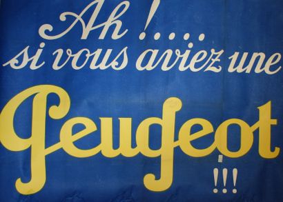ANONYME “AH ! .....SI VOUS AVIEZ UNE PEUGEOT !!!” Affiches Gaillard, Paris-Amiens...