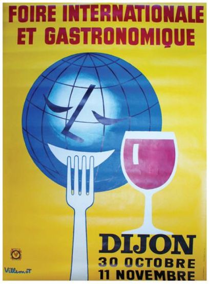 VILLEMOT BERNARD FOIRE INTERNATIONALE et GASTRONOMIQUE. Dijon
Imp.I.P.A - 160 x 117...