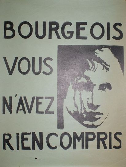 MAI 68 - Non siglée BOURGEOIS VOUS N’AVEZ RIEN COMPRIS. Sérigraphie - 50 x 35 cm...