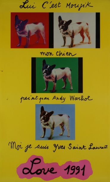 SAINT-LAURENT Yves (1936-2008) LOVE.1991”Lui c’est Moujik mon chien peint par Andy...