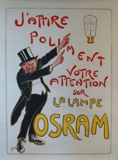 SEM (1863-1934) “J’attire poliment votre attention sur  LA LAMPE OSRAM”.Affiches...