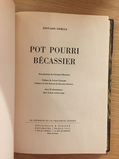 DEMOLE DEMOLE. Pot pourri bécassier. Neuchâtel & Paris, Delachaux & Niestlé, 1954;...