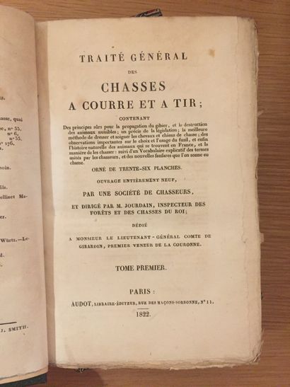 JOURDAIN JOURDAIN. Traité général des chasses à courre et à tir… Paris, Audot, 1822 ;...