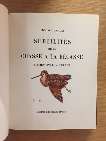 DEMOLE DEMOLE. Subtlety of woodcock hunting. Paris, Lib. des Champs-Élysées, 1964;...