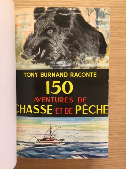 BURNAND BURNAND. 150 aventures de chasse et de pêche. 1959.– Nos gibiers comme je...
