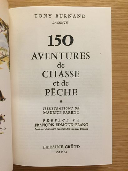 BURNAND BURNAND. 150 hunting and fishing adventures. 1959 - Our game as I see it....