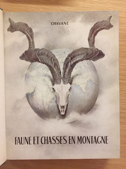 CHAVANE CHAVANE. Faune et chasses en montagne. Paris, Crépin-Leblond, 1954 ; in-4,...