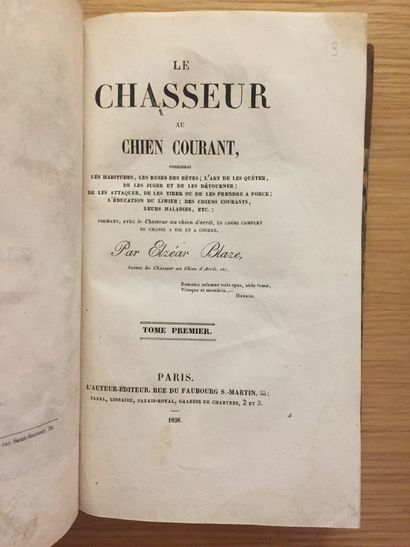 BLAZE BLAZE. Le chasseur au chien d’arrêt. 1846.– Le chasseur au chien courant. 1838....