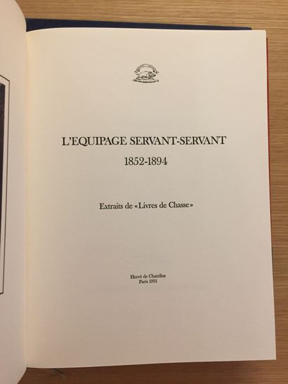 L’équipage Servant-Servant 1852-1894 L’équipage Servant-Servant 1852-1894. Paris,...