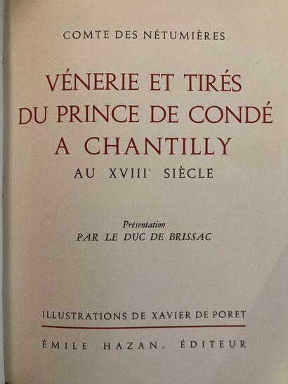 DES NÉTUMIÈRES OF THE NÉTUMIÈRES. Vénerie et tirés du prince de Condé à Chantilly...