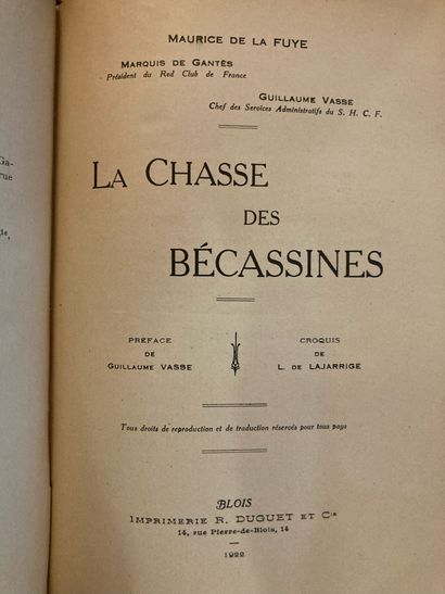 LA FUYE, GANTÈS & VASSE LA FUYE, GANTÈS & VASSE. La chasse des bécassines. Blois,...