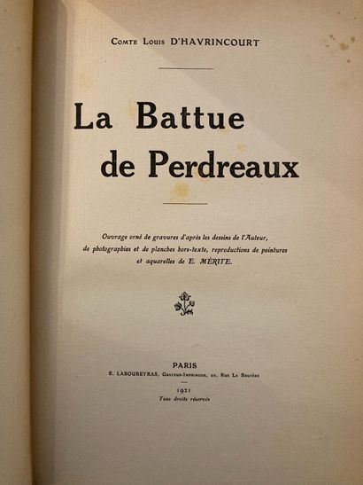 D’HAVRINCOURT D'HAVRINCOURT. La battue de perdaux. Paris, Laboureyras, 1921; in-4,...