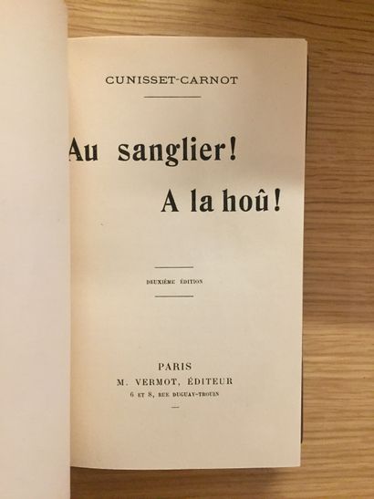 null CHASSE À TIR.— CUNISSET-CARNOT. Au sanglier ! À la hoû ! 1910.– RAMBAUD. Bécassines...